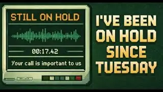 On hold since Tuesday (British life parody)