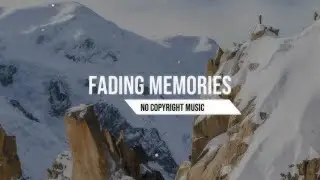Fading Memories Melancholy Cinematic Piano No Copyright Music
