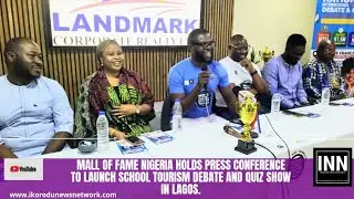 MALL OF FAME NIGERIA HOLDS PRESS CONFERENCE TO LAUNCH SCHOOL TOURISM DEBATE & QUIZ SHOW IN LAGOS!