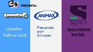 Locomotion: desde sus inicios, Pasando por Animax, Hasta el fallecido Sony Spin