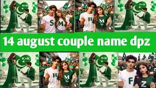 14 august couple name dpz 2024| independence day dpz for couple| couple name dpz
