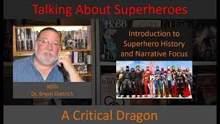 Talking About Superheroes and Superhero Narratives with Dr. Bryan Dietrich
