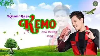 Kemo ( lryics video) new mising song // Riyan Raj //@rajdeepofficial9987