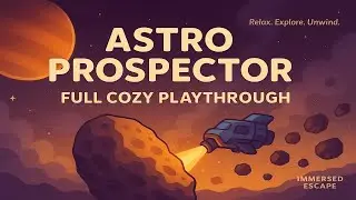 Astro Prospector &ndash; Full Game Walkthrough | Cozy Chill Commentary
