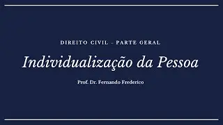 Individualização da pessoa (nome, estado e domicílio)