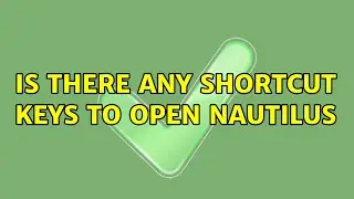 Ubuntu: Is there any shortcut keys to open nautilus (4 Solutions!!)