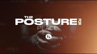 The Posture For Peace