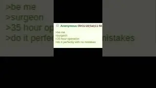 Anon is a surgeon  #greentext #4chanfunny #funny