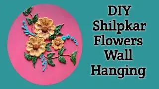 Clay Wall Hanging Ideas: How to make Shilpkar clay art | Clay art flowers | Easy moulding