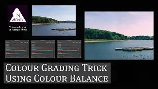 Colour Grading Trick using Colour Balance (with Affinity Photo)