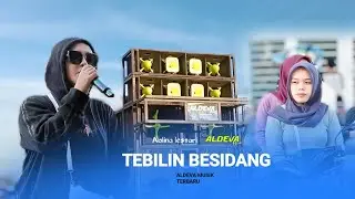 TEBILIN BESIDANG - AOLINA LESTARI ALDEVA MUSIK TERBARU
