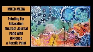 Have Fun With Mixed Media Art, Relax And Destress