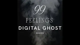2. DIGITAL GHOST - RozicX || 99 FEELINGS