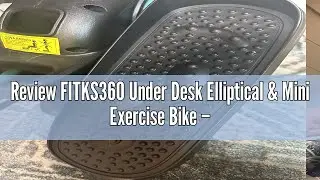 Review FITKS360 Under Desk Elliptical & Mini Exercise Bike &ndash; Seated Electric Leg Exerciser & Magneti