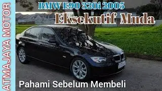 BMW E90 320i 2005 N46 B20 | Review Edukasi dan Tips sebelum membeli mobil bekas Atmajaya Motor