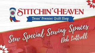 Sew Special Sewing Spaces: Deb Luttrell