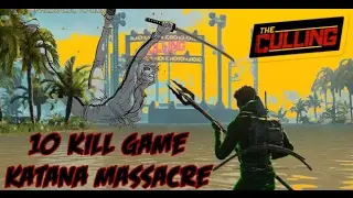 10 Kill game and Katana Massacres! The Culling!