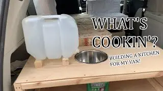 Building a Kitchen and Sink for My Van - Van Build Pt. 3