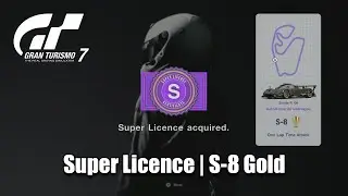 Gran Turismo 7 | Super Licence | S-8 GOLD | 1:30.022