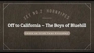 Set no.2 Off to California -  The Boys of Bluehill (Hornpipes)