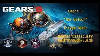Gears 5: The Detour, Master Escape Guide / Walkthrough