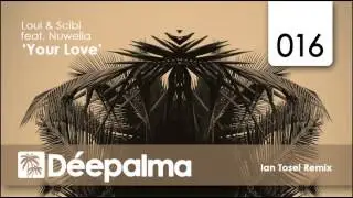Loui & Scibi feat. Nuwella - Your Love (Ian Tosel Remix)