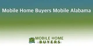 Mobile Home Buyers Mobile Alabama | 844-427-4281