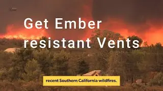 Most effective ways to prevent wildfires from spreading. Ember resistant vents for your home!