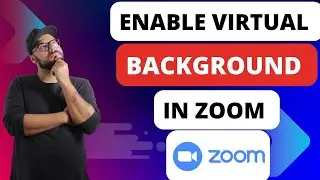 Как включить виртуальный фон в Zoom [Полное руководство]