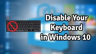 How to Disable Keyboard in Windows 10