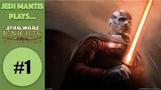 JediMantis plays KOTOR #1