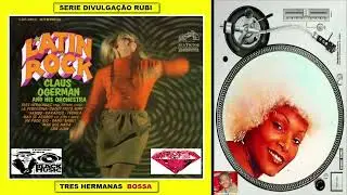 CLAUS OGERMAN & ORCHESTRA / Tres Hermanas / BOSSA / Dj'  Tiquinho Disco / SERIE DIVULGA&Ccedil;&Atilde;O RUBI