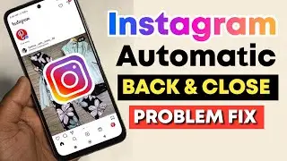 Instagram Auto Close Problem Solve | Instgaram Auto Back Problem Solve | Instagram App Not Opening