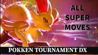 ALL Super Moves! 02 Pokken Tournament DX