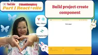 Part 1 🚀Build Project React + Vite + Tailwind từ A&ndash;Z | Tạo Component Chuẩn Thực Tế (2025)