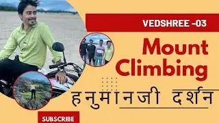 Mount Climbing & Visit HanumanG Temple-(Tour) , Vedshree Vlogs-3