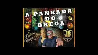 A Pankada Do Brega ( Debora Vasconcellos & JB)