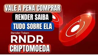 VALE A PENA COMPRAR A MOEDA CRIPTO RENDER (RNDR)? DESCUBRA TUDO SOBRE ESSA CRIPTOMOEDA AGORA