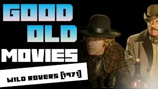 Good Old Movies: Wild Rovers (1971)