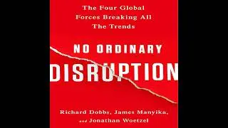 No Ordinary Disruption: The Four Global Forces Breaking All the Trends Audiobook by James Manyika