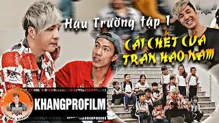 HẬU TRƯỜNG TẬP 1 | CÁI CHẾT CỦA TRẦN HẠO NAM | ĐỐI MẶT VỚI BÃO | LÂM CHẤN KHANG 2019