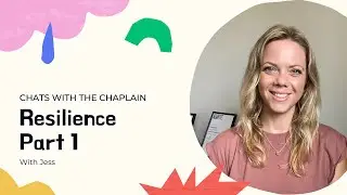 Chats with the Chaplain - Resilience Part 1