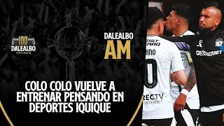 ⚪⚫📺 DaleAlbo AM | EN VIVO: COLO COLO ya entrena pensando en DEPORTES IQUIQUE por la Liga de Primera