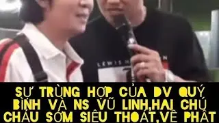 R&Ugrave;NG M&Igrave;NH:SỰ TR&Ugrave;NG HỢP CNS VŨ LINH V&Agrave; QU&Yacute; B&Igrave;NH, ĐỒNG NGHIỆP AI CŨNG X&Oacute;T XA, CH&Uacute;C HAI NS VỀ CỎI PHẬT.