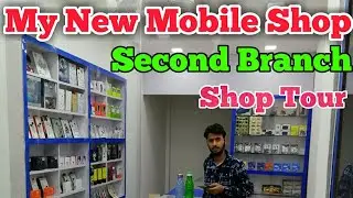 My New Mobile Shop Second Branch Opening || Shop Tour
