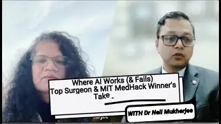 Where AI Works or Fails in Healthcare with Dr Neil, Top Surgeon and MIT MedHack Winner