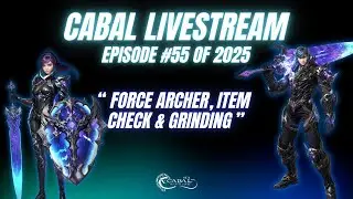 LIVE EPISODE #55 🔥 Force Archer Grinding & Item Check | Cabal Infinite Combo SEA