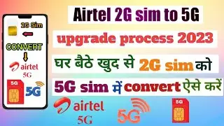 Процесс обновления SIM-карт Airtel 2G до 5G в 2023 году