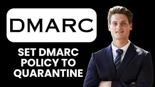 NEW! How to Set DMARC Policy to Quarantine (p=quarantine) (2025) | Protect Your Domain from Spoofing