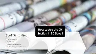 CLAT Simplified   How to Ace GK for CLAT 2021 in 30 days. Dos to score in the section.